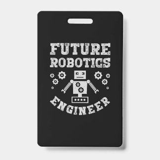 Future Robotics Engineer Funny Robot Engineering Badge