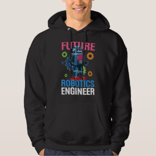 Future Robotics Engineer Robotics Engineer Hoodie