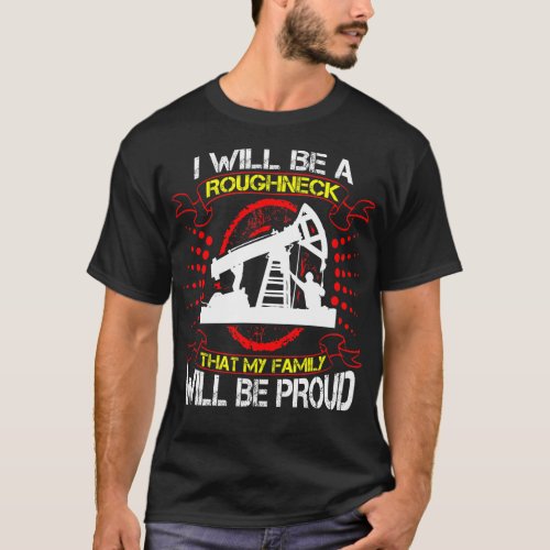 Future Roughneck Family Proud Gift T_Shirt