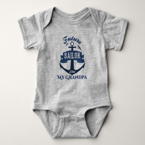 Future sailor Like My grandpa Baby Bodysuit