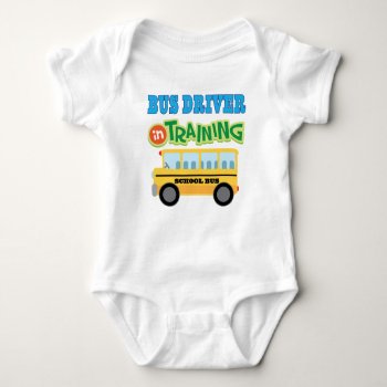 Future School Bus Driver In Training Baby Bodysuit by MainstreetShirt at Zazzle