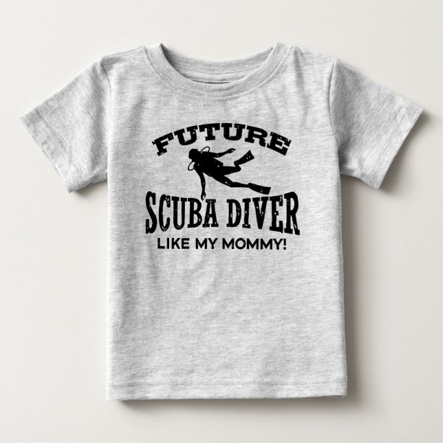Future Scuba Diver Like My Mommy Baby T-Shirt (Front)