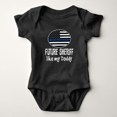 Future Sheriff Like My Daddy Baby Bodysuit