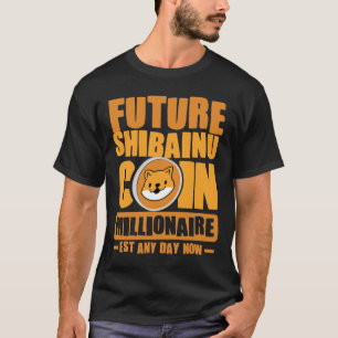 Future SHIBAINU Coin Millionaire T-Shirt