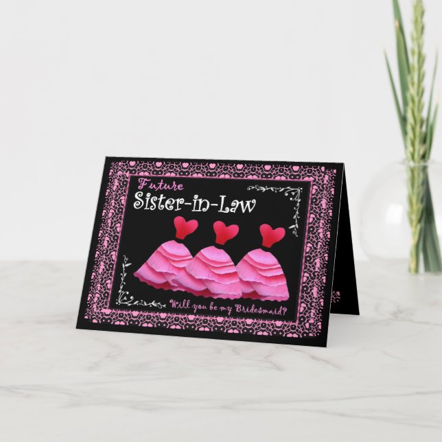 Future Sister-in-Law Bridesmaid Card -Pink Gowns (Front)