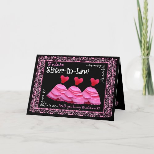 Future Sister_in_Law Bridesmaid Card _Pink Gowns