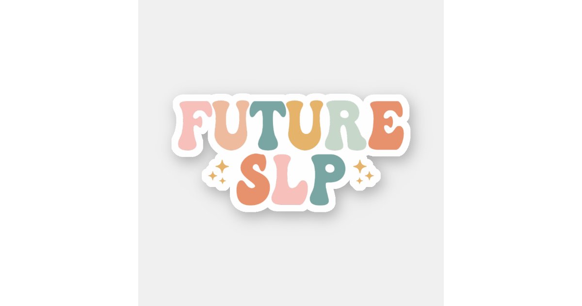 Future SLP, SLP To Be, SLP Grad Student Sticker