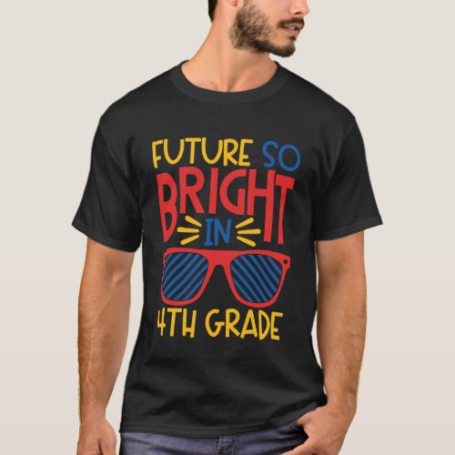 Future So Bright in 4th Grade Sunglasses Kid  Tea T_Shirt