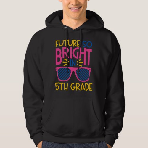 Future So Bright in 5th Grade Fifth Sunglasses Kid Hoodie