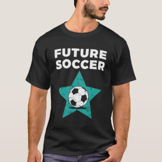Future Soccer Star Soccer For Soccer T-Shirt