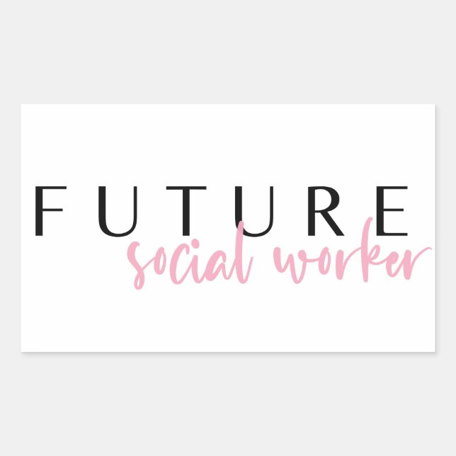 Future Social Worker // Career Profession Quote Rectangular Sticker (Front)