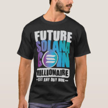 Future SOLANA Coin Millionaire T-Shirt