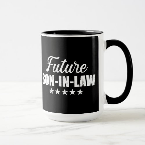 Future son_in_law for wedding and engagement mug