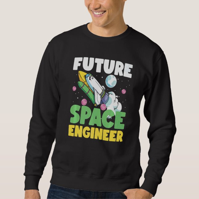Future Space Engineer Rocket In Galaxy Sweatshirt (Front)