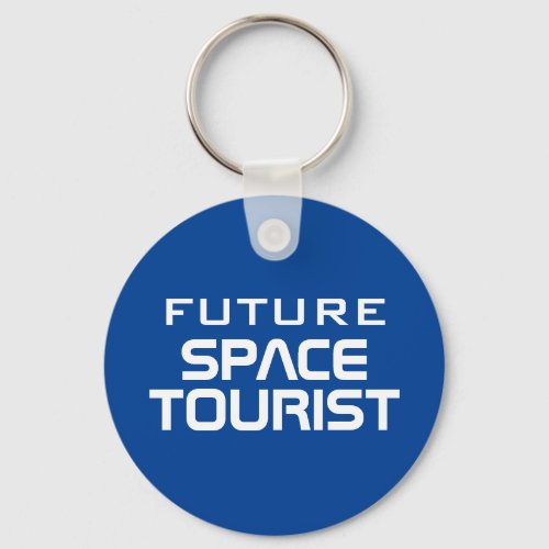 Future Space Tourist funny keychain gift