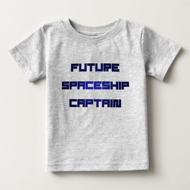 Future Spaceship Captain Baby T-Shirt (Front)