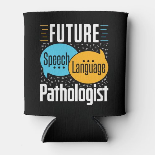 Future Speech Language Pathologist SLP Can Cooler