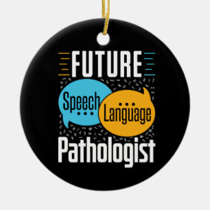 Future Speech Language Pathologist SLP Ceramic Ornament