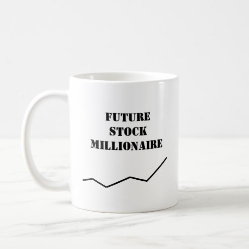 Future Stock Millionaire Text Coffee Mug