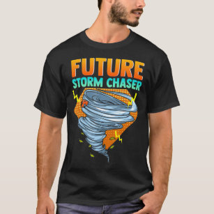 Future Storm Chaser Tornado Hurricane  Thunderstor T-Shirt