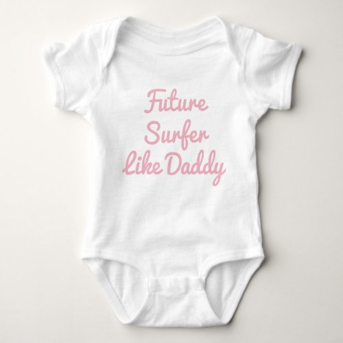 Future Surfer Like Daddy Baby Bodysuit