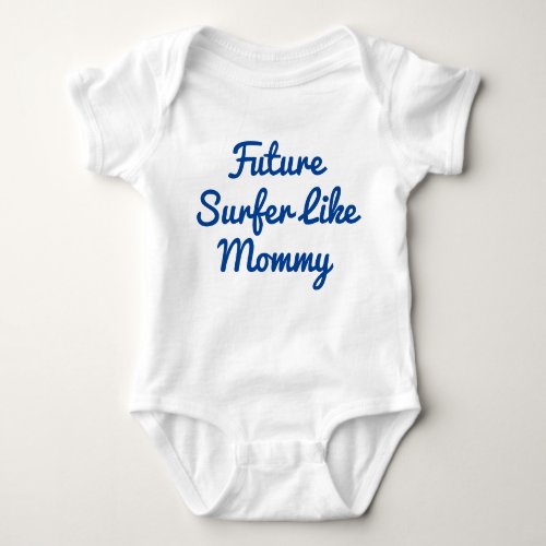 Future Surfer Like Mommy Baby Bodysuit