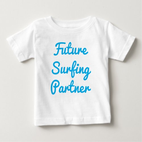 Future Surfing Partner Baby T_Shirt