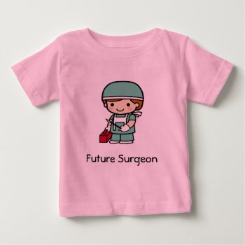 Future Surgeon Baby T-shirt by MishMoshTees at Zazzle