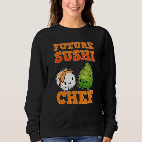 Future Sushi Chef Sweatshirt