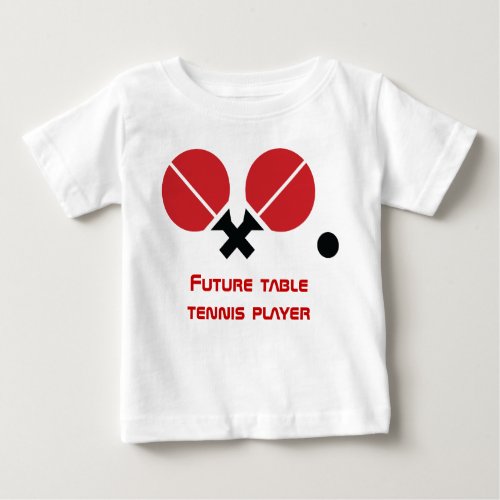 Future table tennis ping_pong player rackets ball baby T_Shirt
