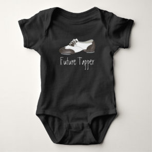Future Tapper Tap Dance Teacher Shoe Shoes Dancer Baby Bodysuit