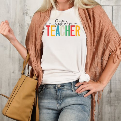 Future Teacher Education Major Rainbow T_Shirt