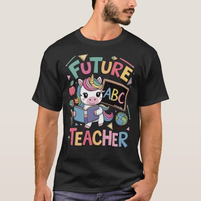 Future Teacher Fantasy Unicorn T-Shirt (Front)