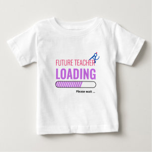 Future Teacher Loading Funny Personalized Unisex Baby T-Shirt