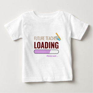 Future Teacher Loading Modern Personalized Unisex Baby T-Shirt