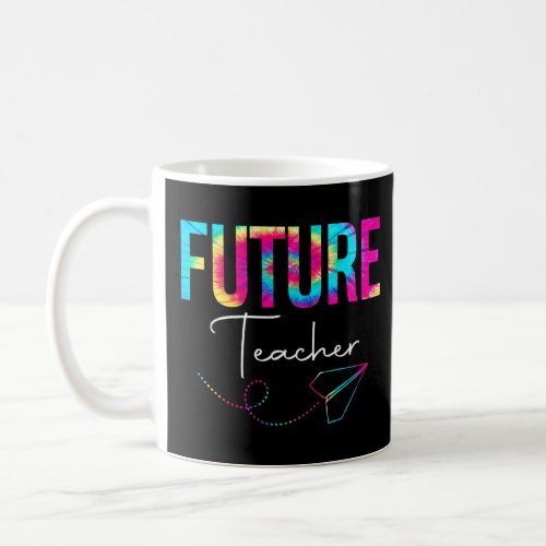 Future Teacher Tie Dye Appreciation Day Back To Sc Coffee Mug