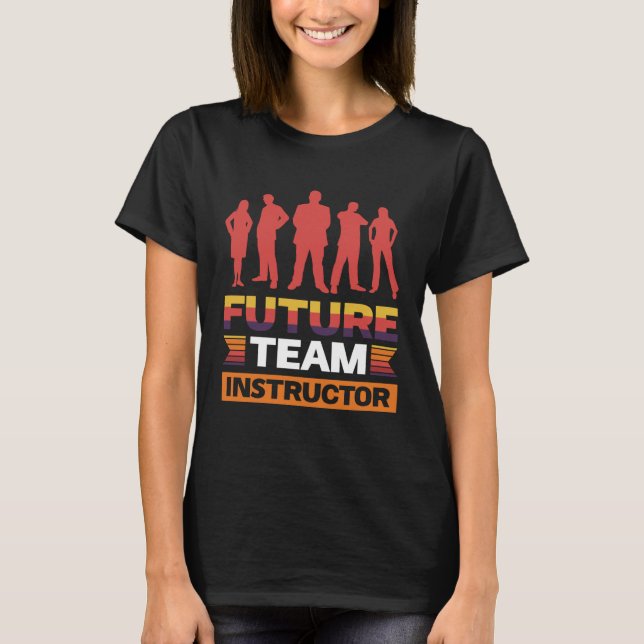 Future Team Instructor T-Shirt (Front)