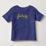 &quot;future&quot; Toddler Shirt at Zazzle