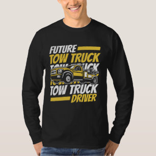 Future Tow Truck Driver Breakdown Truck Driver Tow T-Shirt