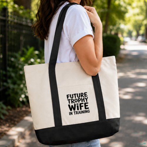 Future Trophy Wife in Training Bride to Be Wedding Tote Bag
