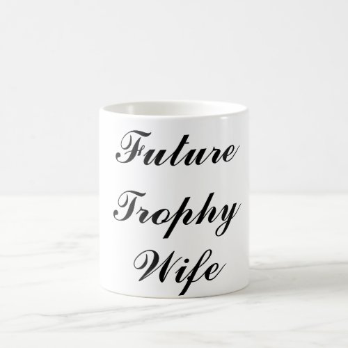 Future Trophy Wife Mug