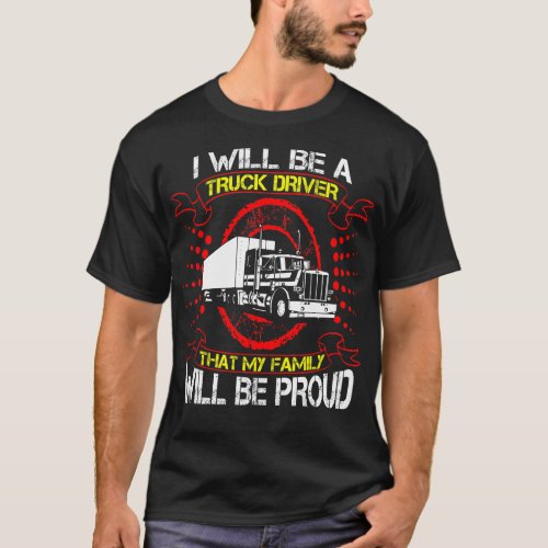 Future Truck Driver Family Proud Gift T_Shirt