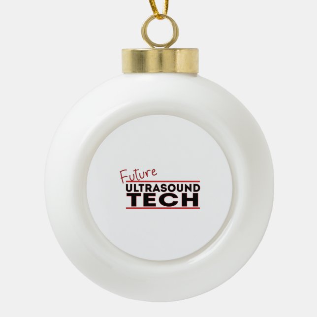 Future Ultrasound Tech Ceramic Ball Christmas Ornament (Front)