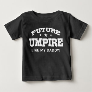Future Umpire Like My Daddy Baby T-Shirt