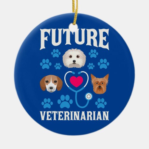 Future Veterinarian Doctor Animals Lover Ceramic Ornament