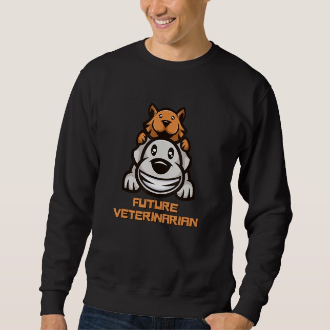 Future Veterinarian  Fun Vet Student 2 Sweatshirt (Front)