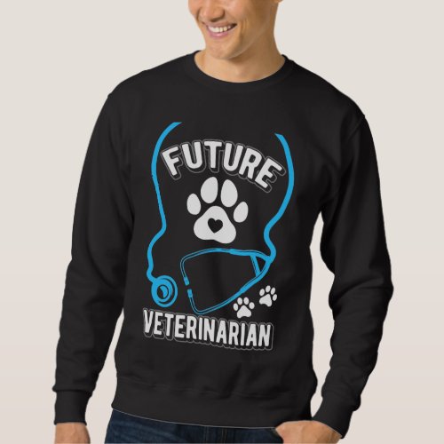 Future Veterinarian Stethoscope Funny Sweatshirt
