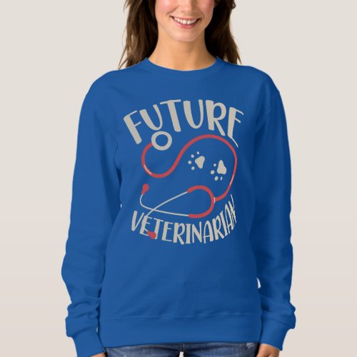 Future Veterinarian Veterinary Medicine Animal Sweatshirt
