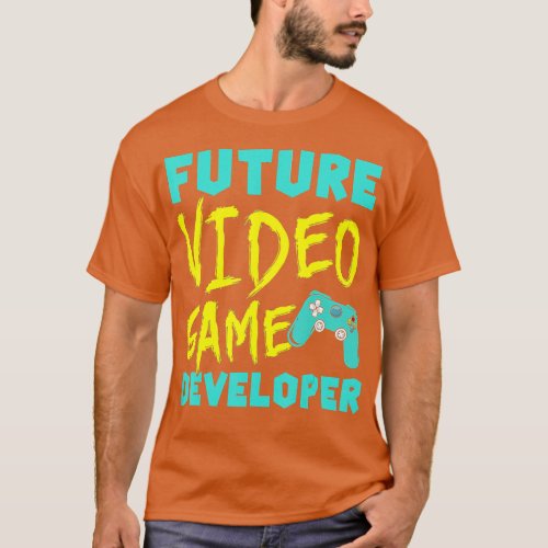 Future Video Game Developer Game Designer Programm T_Shirt