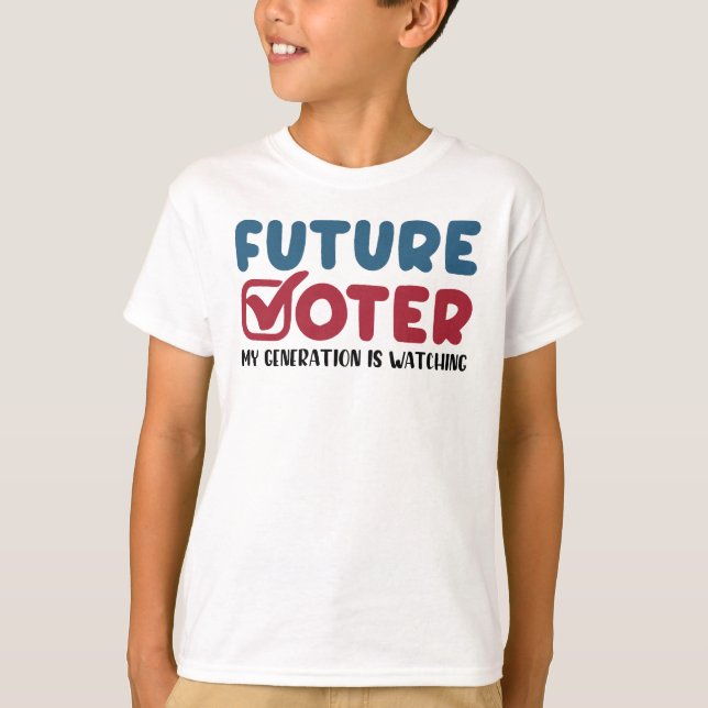 Future Voter My Generation Is Watching | Vote 2024 T-Shirt (Front)